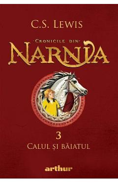 Poze Cronicile din Narnia Vol.3: Calul si baiatul - C. S. Lewis