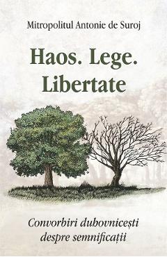 Haos. Lege. Libertate - Antonie de Suroj - EGUMENITA