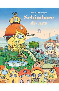 Schimbare de aer - Jeanne Macaigne - CARTEA COPIILOR