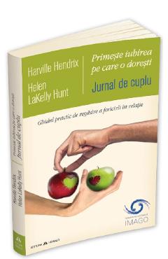 Jurnal de cuplu. Primeste iubirea pe care o doresti - Harville Hendrix, Helen LaKelly Hunt