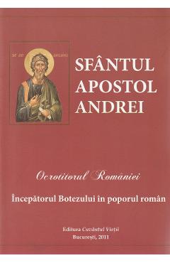 Sfantul Apostol Andrei, ocrotitorul Romaniei. Inceputul Botezului in poporul roman