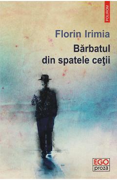 eBook Barbatul din spatele cetii - Florin Irimia