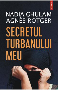 eBook Secretul turbanului meu - Nadia Ghulam Agnes Rotger