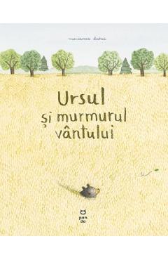 Ursul si murmurul vantului - Marianne Dubuc