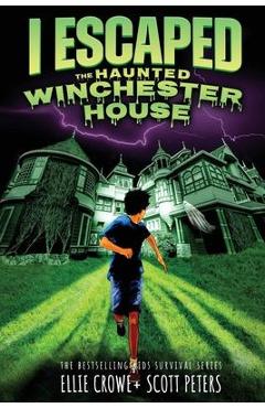 I Escaped The Haunted Winchester House: A Haunted House Survival Story - Scott Peters