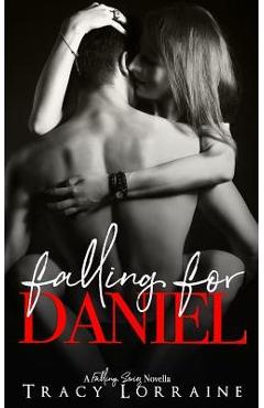 Falling for Daniel: An Older Man, Younger Woman Romance - Tracy Lorraine
