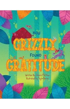 How Grizzly Found Gratitude - Dennis Mathew
