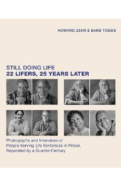 Still Doing Life: 22 Lifers, 25 Years Later - Howard Zehr