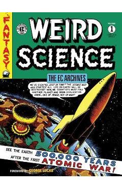 The EC Archives: Weird Science Volume 1 - Bill Gaines