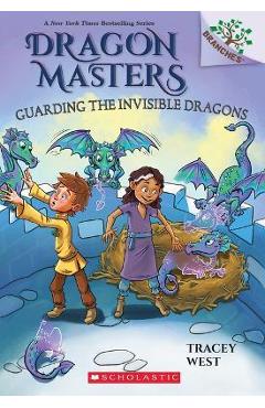 Guarding the Invisible Dragons: A Branches Book (Dragon Masters #22) - Tracey West