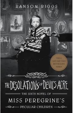 The Desolations of Devil's Acre - Ransom Riggs