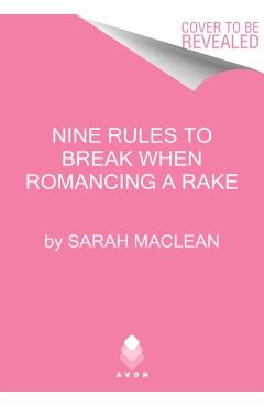 Nine Rules to Break When Romancing a Rake - Sarah Maclean