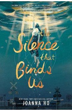 The Silence That Binds Us - Joanna Ho
