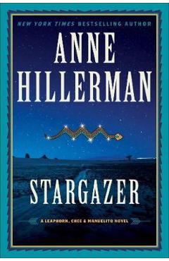 Stargazer: A Leaphorn, Chee & Manuelito Novel - Anne Hillerman