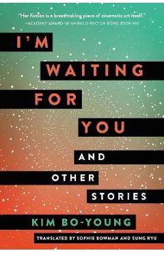 I'm Waiting for You: And Other Stories - Kim Bo-young