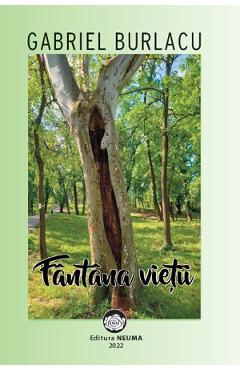 Fantana vietii - Gabriel Burlacu - NEUMA