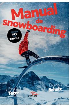 Manual de snowboarding – Hannah Tetter, Tawnya Schultz Hannah poza bestsellers.ro