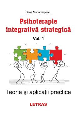 Psihoterapie integrativa strategica Vol.1: Teorie si aplicatii practice – Oana Maria Popescu libris.ro imagine 2022 cartile.ro