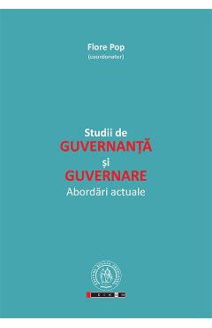 Studii de guvernanta si guvernare - Flore Pop - SCOALA ARDELEANA