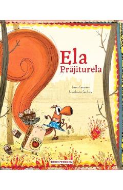 Ela Prajiturela - Laura Carusino, Annalaura Cantone - PARALELA 45