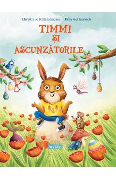 Timmi si ascunzatorile - Christiane Rittershausen, Pina Gertenbach