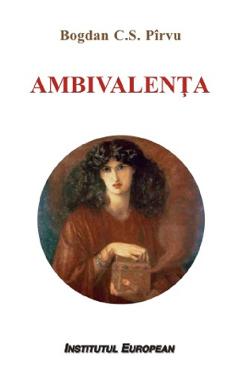 Ambivalenta – Bogdan C.S. Pirvu Ambivalenta