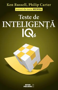 Teste de inteligenta IQ 6 – Ken Russell, Philip Carter De La Libris.ro Carti Dezvoltare Personala 2023-10-02