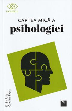 Cartea mica a psihologiei – Emily Ralls, Caroline Riggs Caroline imagine 2022