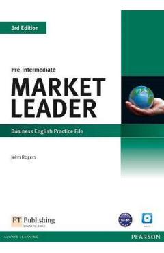 Market Leader 3rd Edition Pre-Intermediate Business English Practice File – John Rogers 3rd poza bestsellers.ro