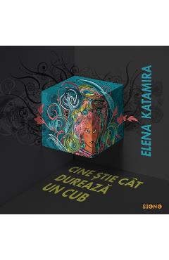 Cine stie cat dureaza un cub - Elena Katamira - SIONO