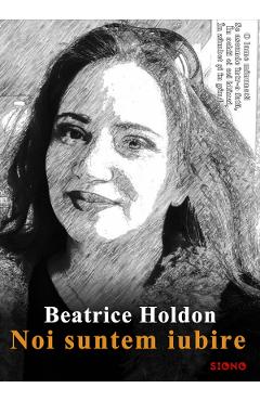 Noi suntem iubire - Beatrice Holdon