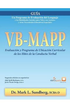 VB-MAPP, Evaluación y Programa de Ubicación Curricular de los Hitos de la Conducta Verbal: Guía: Guía - Mark L. Sundberg