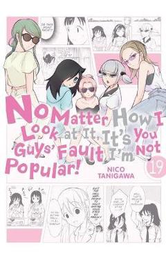 No Matter How I Look at It, It's You Guys' Fault I'm Not Popular!, Vol. 19