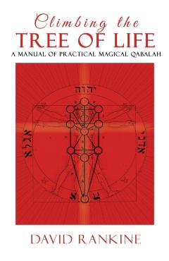 Climbing the Tree of Life: A Manual of Practical Magical Qabalah - David Rankine