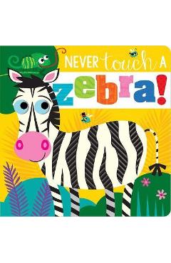 Never Touch a Zebra! - Rosie Greening