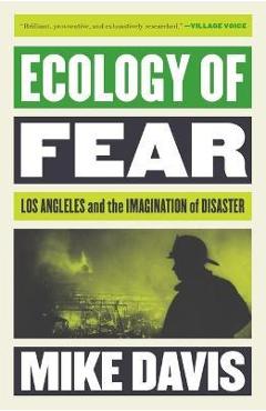 Ecology of Fear: Los Angeles and the Imagination of Disaster - Mike Davis
