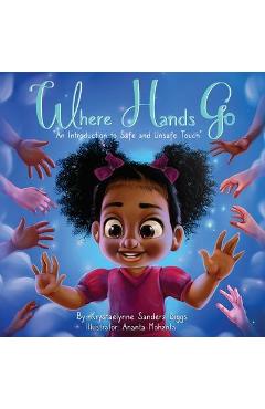 Where Hands Go - Krystaelynne Sanders Diggs
