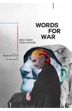 Words for War: New Poems from Ukraine - Oksana Maksymchuk