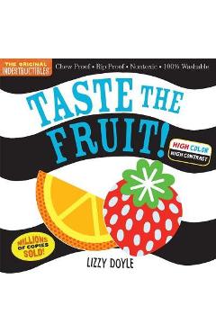 Indestructibles: Taste the Fruit! (High Color High Contrast): Chew Proof - Rip Proof - Nontoxic - 100% Washable (Book for Babies, Newborn Books, Safe - Amy Pixton