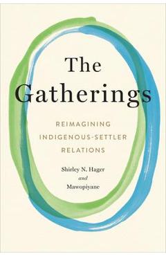 The Gatherings: Reimagining Indigenous-Settler Relations - Shirley Hager