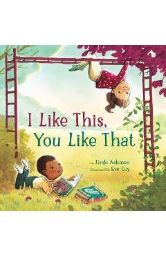 I Like This, You Like That - Linda Ashman