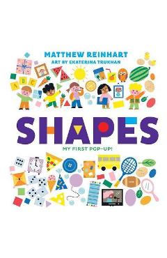 Shapes: My First Pop-Up! (a Pop Magic Book) - Matthew Reinhart