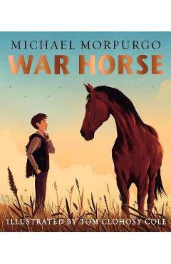 War Horse Picture Book: A Beloved Modern Classic Adapted for a New Generation of Readers - Michael Morpurgo