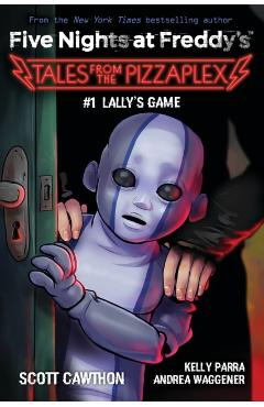 Lally's Game: An Afk Book (Five Nights at Freddy's: Tales from the Pizzaplex #1) - Scott Cawthon