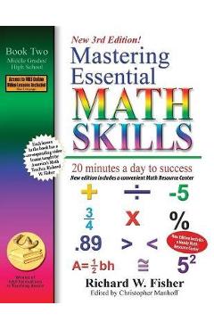 Mastering Essential Math Skills, Book 2: Middle Grades/High School, 3rd Edition: 20 minutes a day to success - Richard W. Fisher
