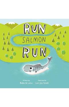Run Salmon Run - Bobs &. Lolo