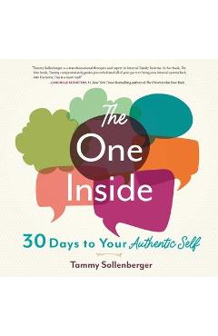 The One Inside: 30 Days to Your Authentic Self - Sollenberger Tammy M. A.