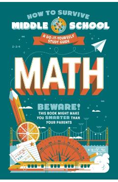 How to Survive Middle School: Math: A Do-It-Yourself Study Guide - Concetta Ortiz
