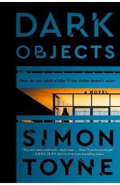 Dark Objects - Simon Toyne