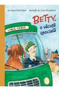 Betty, o vacuta speciala - Anna Gullichsen - GRUPUL EDITORIAL ART
